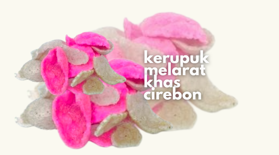 Kerupuk Melarat Khas Cirebon