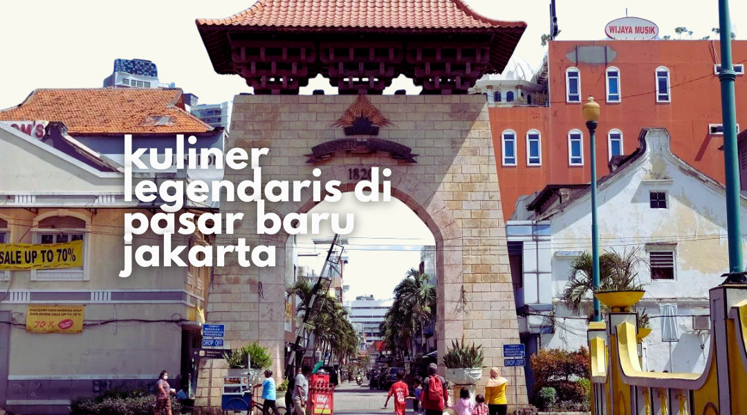 Kuliner legendaris di Pasar Baru Jakarta