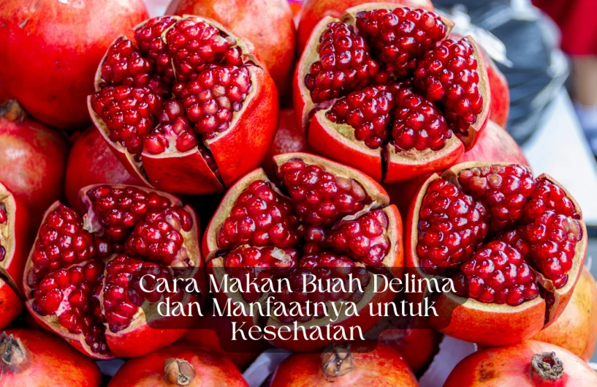 cara makan buah delima