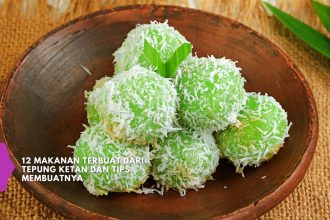 12 Makanan Terbuat dari Tepung Ketan dan Tips Membuatnya