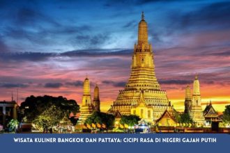 Wisata Kuliner Bangkok dan Pattaya Cicipi Rasa di Negeri Gajah Putih
