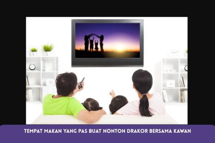 tempat makan nonton drakor